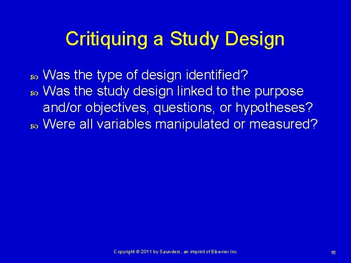 Critiquing a Study Design Was the type of design identified? Was the study design