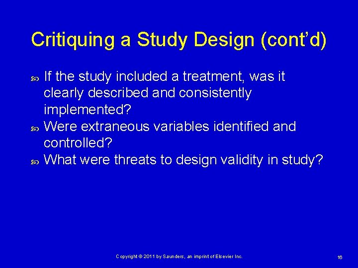 Critiquing a Study Design (cont’d) If the study included a treatment, was it clearly