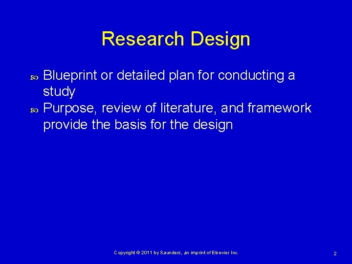 Research Design Blueprint or detailed plan for conducting a study Purpose, review of literature,