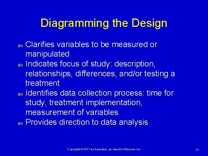 Diagramming the Design Clarifies variables to be measured or manipulated Indicates focus of study:
