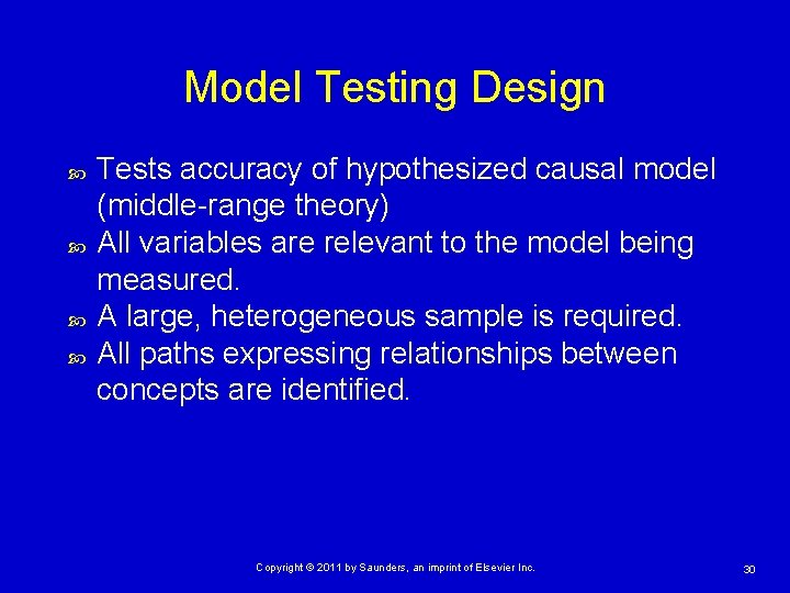 Model Testing Design Tests accuracy of hypothesized causal model (middle-range theory) All variables are