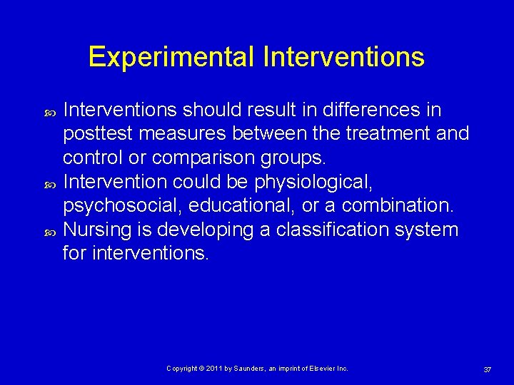 Experimental Interventions should result in differences in posttest measures between the treatment and control