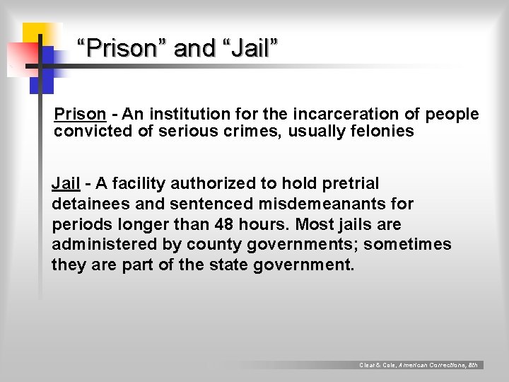 “Prison” and “Jail” Prison - An institution for the incarceration of people convicted of