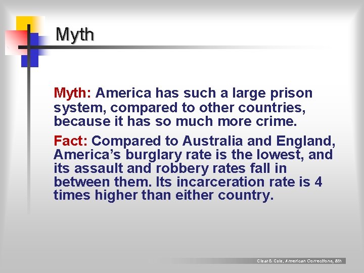 Myth: America has such a large prison system, compared to other countries, because it