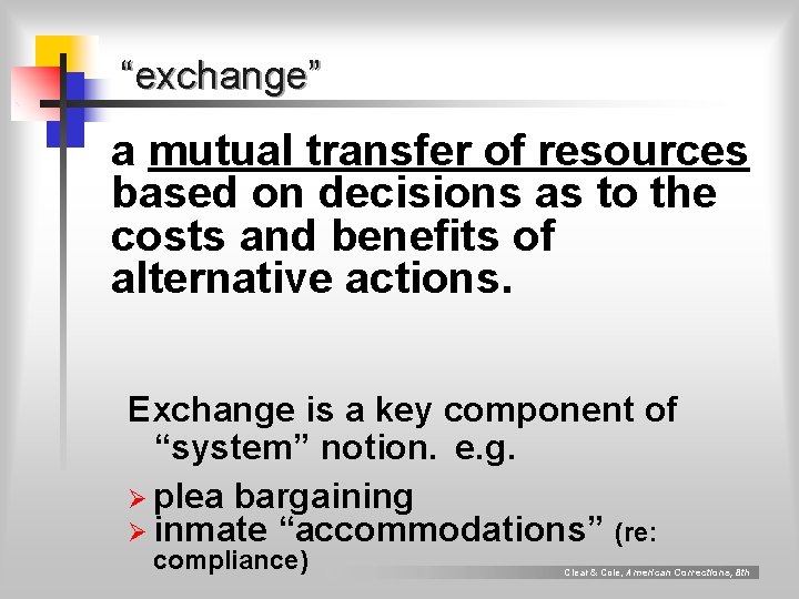 “exchange” a mutual transfer of resources based on decisions as to the costs and