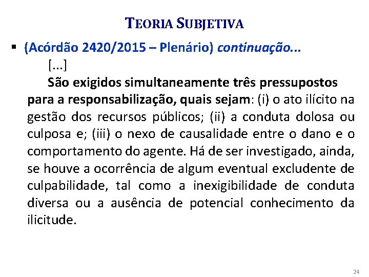 TEORIA SUBJETIVA § (Acórdão 2420/2015 – Plenário) continuação. . . [. . . ]