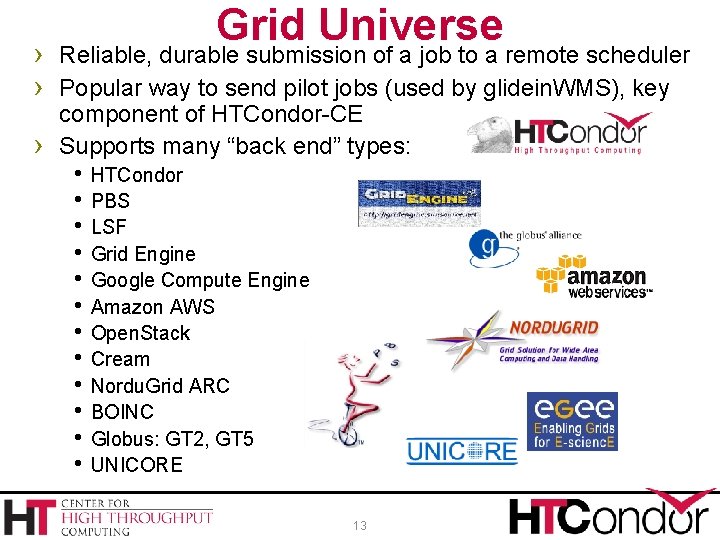 Grid Universe › Reliable, durable submission of a job to a remote scheduler ›