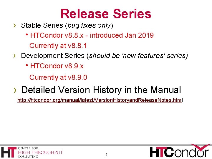 Release Series › Stable Series (bug fixes only) h. HTCondor v 8. 8. x
