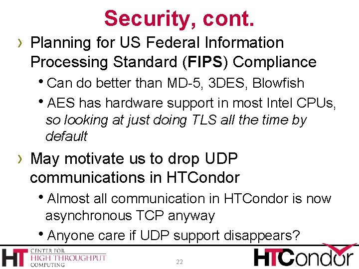 Security, cont. › Planning for US Federal Information Processing Standard (FIPS) Compliance h. Can