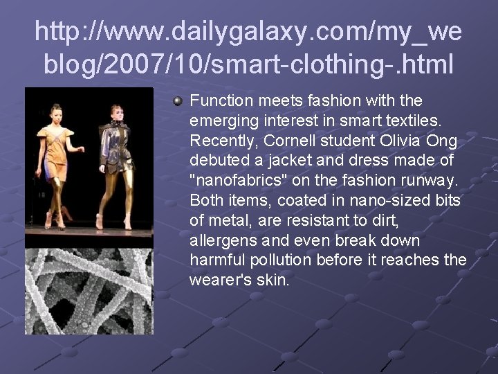 http: //www. dailygalaxy. com/my_we blog/2007/10/smart-clothing-. html Function meets fashion with the emerging interest in