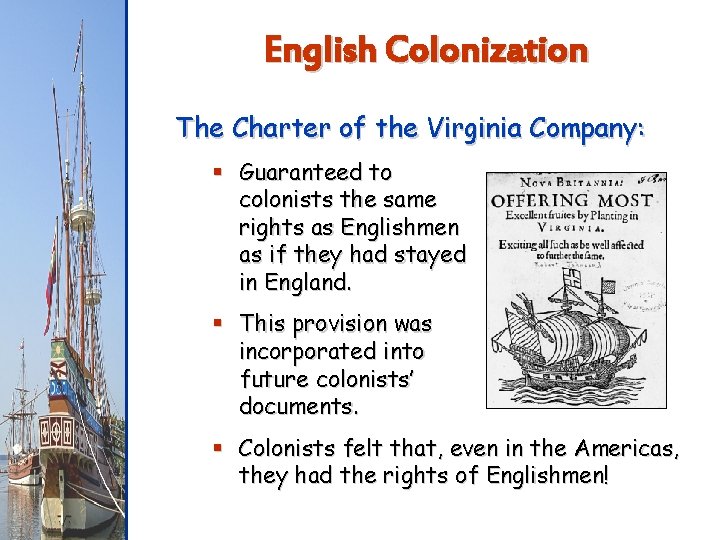 English Colonization The Charter of the Virginia Company: § Guaranteed to colonists the same