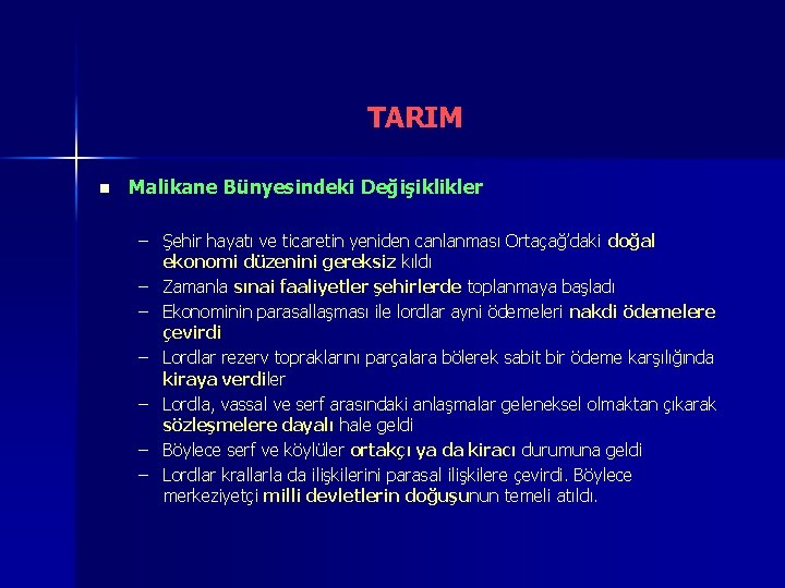 TARIM n Malikane Bünyesindeki Değişiklikler – Şehir hayatı ve ticaretin yeniden canlanması Ortaçağ’daki doğal