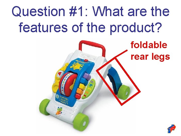Question #1: What are the features of the product? foldable rear legs Question #1: What are the features of the product? foldable rear legs