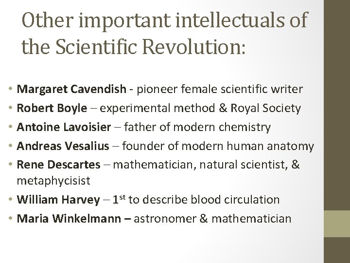 Other important intellectuals of the Scientific Revolution: Margaret Cavendish - pioneer female scientific writer