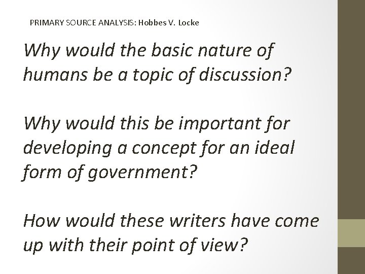 PRIMARY SOURCE ANALYSIS: Hobbes V. Locke Why would the basic nature of humans be