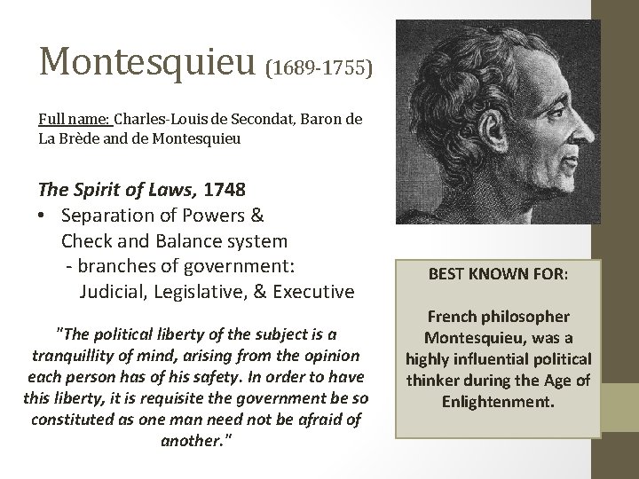 Montesquieu (1689 -1755) Full name: Charles-Louis de Secondat, Baron de La Brède and de