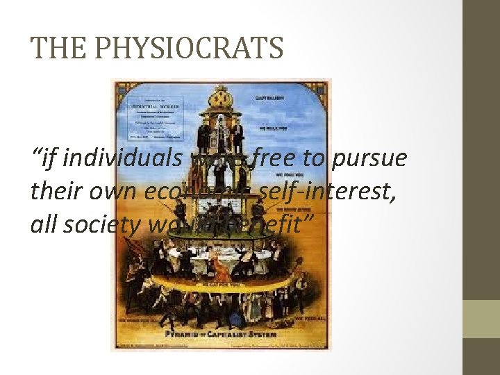 THE PHYSIOCRATS “if individuals were free to pursue their own economic self-interest, all society