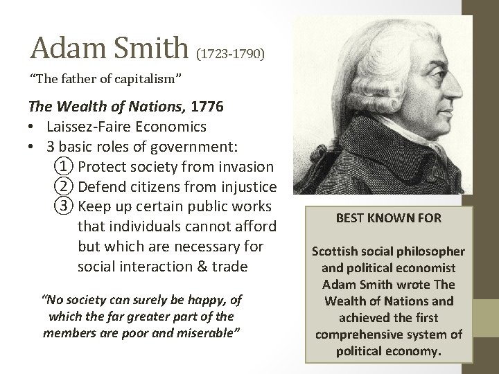 Adam Smith (1723 -1790) “The father of capitalism” The Wealth of Nations, 1776 •