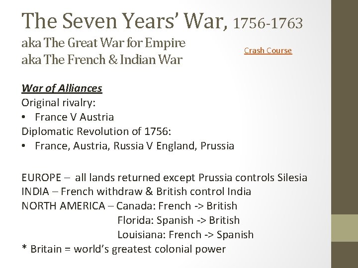 The Seven Years’ War, 1756 -1763 aka The Great War for Empire aka The