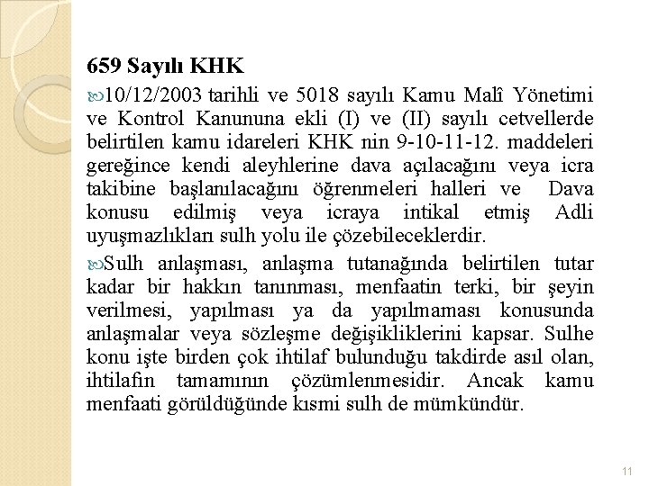 659 Sayılı KHK 10/12/2003 tarihli ve 5018 sayılı Kamu Malî Yönetimi ve Kontrol Kanununa