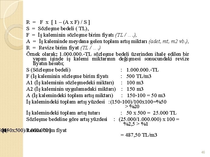 R = F x [ 1 – (A x F) / S ] S