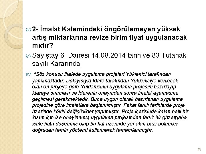  2 - İmalat Kalemindeki öngörülemeyen yüksek artış miktarlarına revize birim fiyat uygulanacak mıdır?