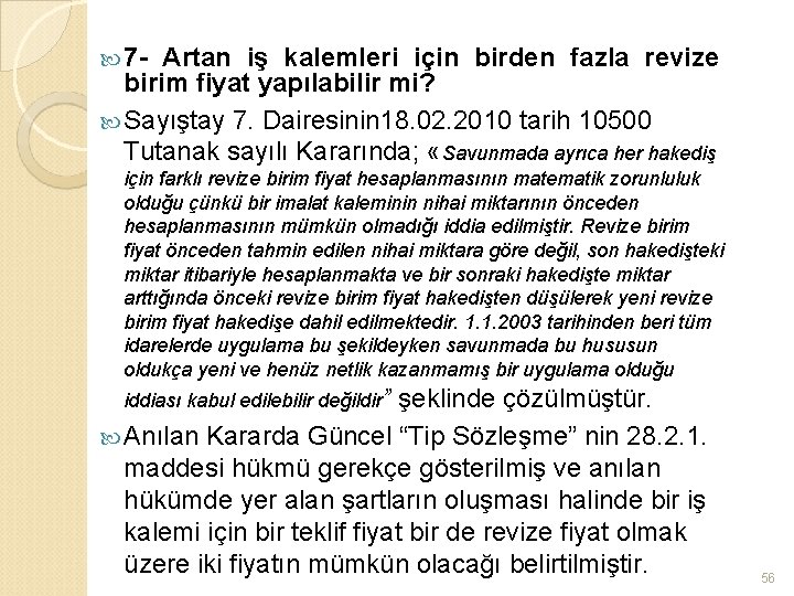  7 - Artan iş kalemleri için birden fazla revize birim fiyat yapılabilir mi?