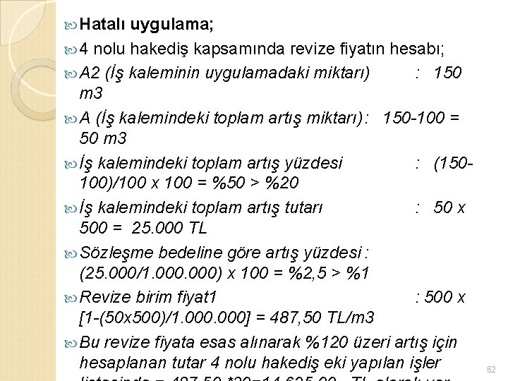  Hatalı uygulama; 4 nolu hakediş kapsamında revize fiyatın hesabı; A 2 (İş kaleminin