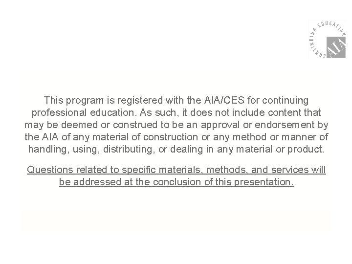 This program is registered with the AIA/CES for continuing professional education. As such, it