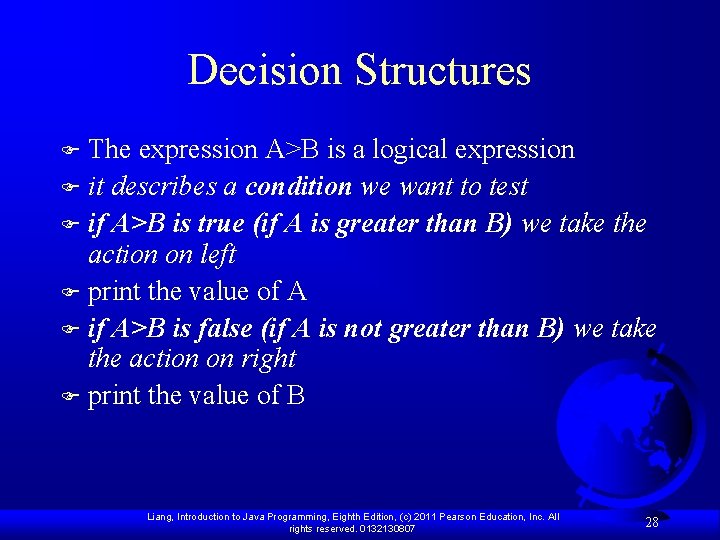 Decision Structures The expression A>B is a logical expression F it describes a condition