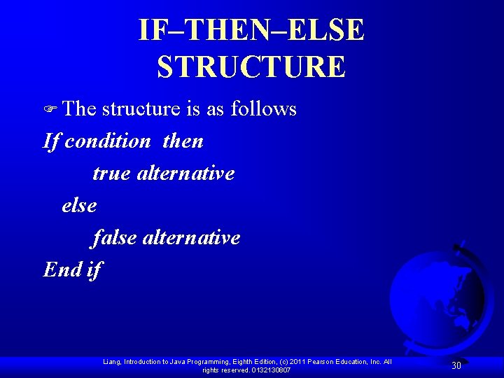 IF–THEN–ELSE STRUCTURE F The structure is as follows If condition then true alternative else