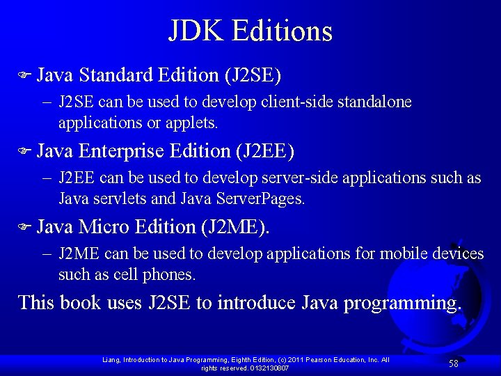 JDK Editions F Java Standard Edition (J 2 SE) – J 2 SE can