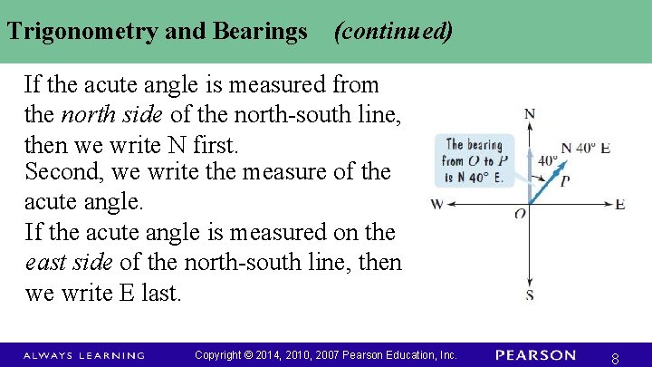 Trigonometry and Bearings (continued) If the acute angle is measured from the north side