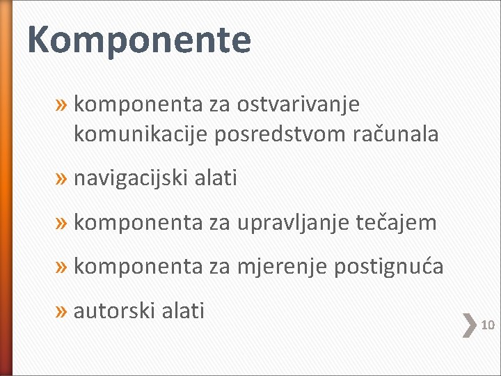 Komponente » komponenta za ostvarivanje komunikacije posredstvom računala » navigacijski alati » komponenta za