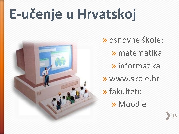 E-učenje u Hrvatskoj » osnovne škole: » matematika » informatika » www. skole. hr