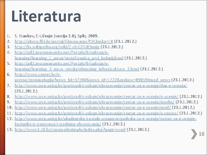 Literatura 1. 2. 3. 4. 5. 6. 7. 8. 9. 10. 11. 12. 13.