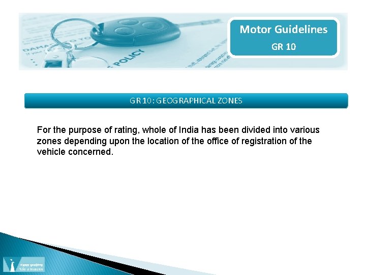 Motor Guidelines GR 10: GEOGRAPHICAL ZONES For the purpose of rating, whole of India