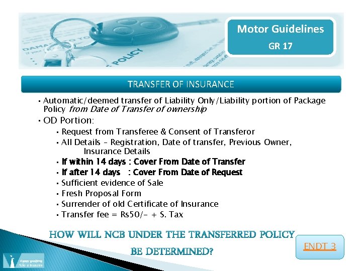 Motor Guidelines GR 17 TRANSFER OF INSURANCE • Automatic/deemed transfer of Liability Only/Liability portion