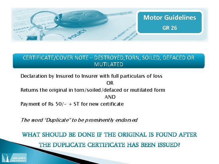 Motor Guidelines GR 26 CERTIFICATE/COVER NOTE – DESTROYED, TORN, SOILED, DEFACED OR MUTILATED Declaration