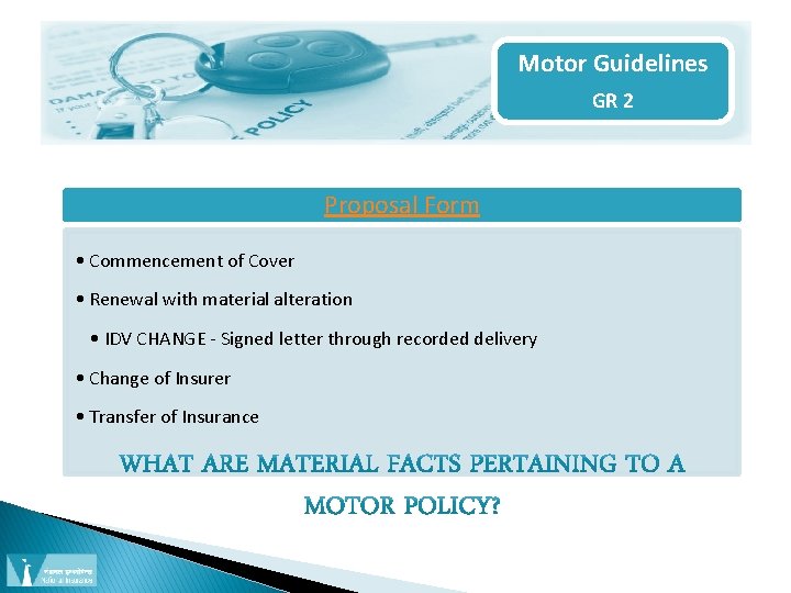 Motor Guidelines GR 2 Proposal Form • Commencement of Cover • Renewal with material