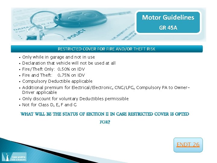 Motor Guidelines GR 45 A RESTRICTED COVER FOR FIRE AND/OR THEFT RISK • Only