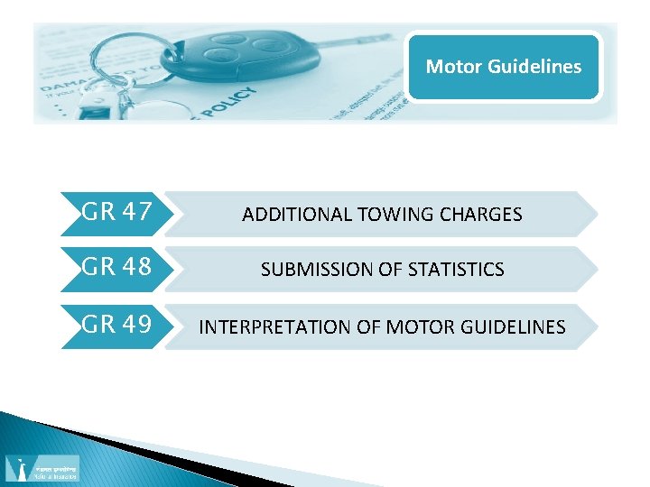 Motor Guidelines GR 47 ADDITIONAL TOWING CHARGES GR 48 SUBMISSION OF STATISTICS GR 49