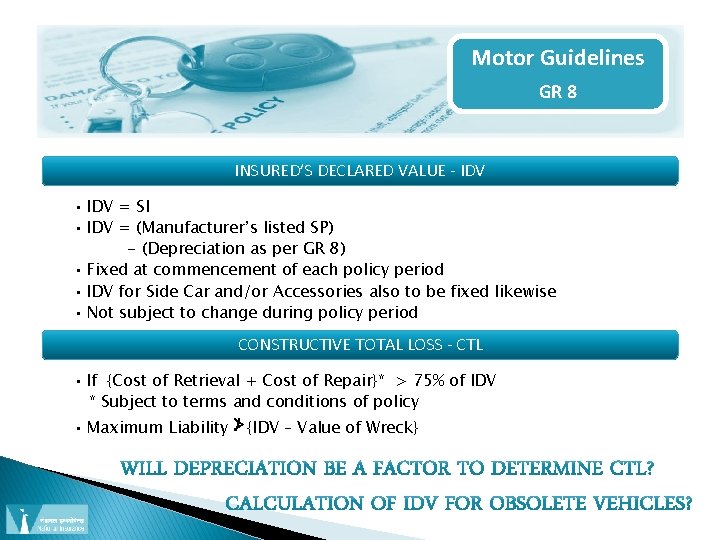 Motor Guidelines GR 8 INSURED’S DECLARED VALUE - IDV • IDV = SI •