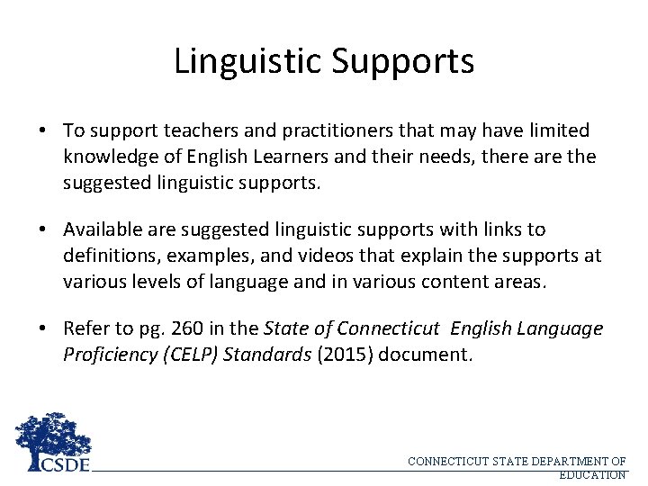 Linguistic Supports • To support teachers and practitioners that may have limited knowledge of