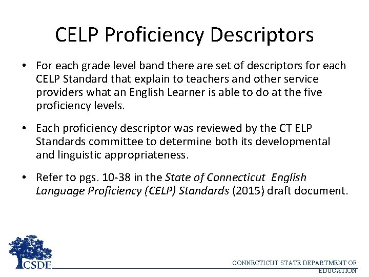 CELP Proficiency Descriptors • For each grade level band there are set of descriptors