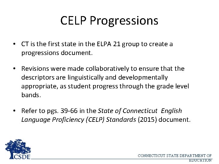 CELP Progressions • CT is the first state in the ELPA 21 group to