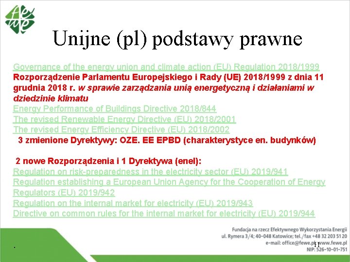 Unijne (pl) podstawy prawne Governance of the energy union and climate action (EU) Regulation Unijne (pl) podstawy prawne Governance of the energy union and climate action (EU) Regulation