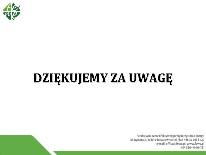 DZIĘKUJEMY ZA UWAGĘ DZIĘKUJEMY ZA UWAGĘ