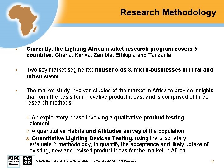 Research Methodology § Currently, the Lighting Africa market research program covers 5 countries: Ghana,