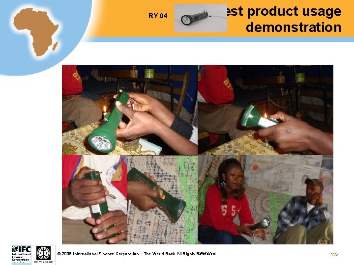 RY 04 Test product usage demonstration KENYA © 2008 International Finance Corporation – The